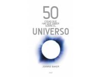 50 Cosas Que Hay Que Saber Sobre El Universo Joanne Baker Editorial: Editorial Ariel