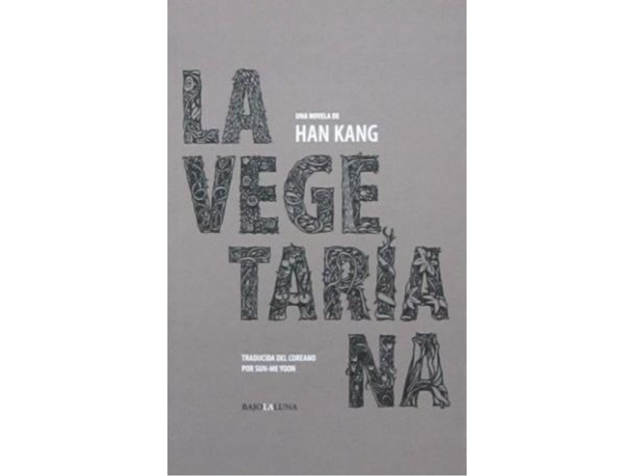 La Vegetariana - Han Kang - Libro Nuevo!!!