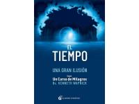 El Tiempo Una Gran Ilusion Segun Un Curso De Milagros Autor: Wapnick, Kenneth Editorial: El Grano De Mostaza Nuevo